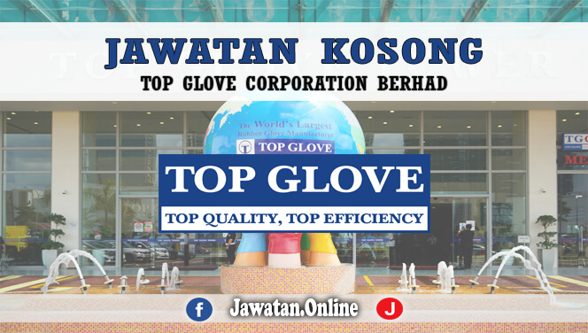 Jawatan Kosong Terkini Top Glove Corporation Berhad ...